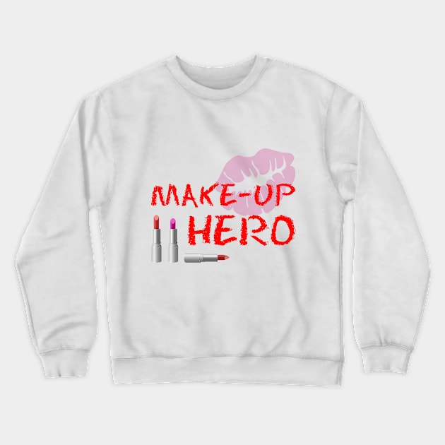 Make-Up Hero On White Crewneck Sweatshirt by funfun